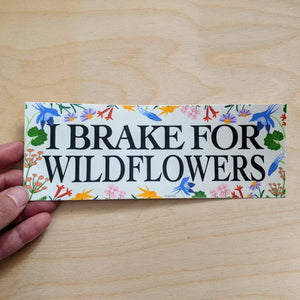 JEN FOX I Brake for Wildflowers Bumper Sticker